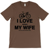 i love when my wife lets me buy another bike T-Shirt