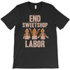 end sweetshop labor T-Shirt