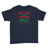 don't hate on my christmas music Youth Tee