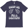 trust me i'm a dentist T-Shirt