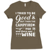 i tried to be good but then campfire was lit and there war wine Ladies Fitted T-Shirt
