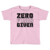 zero fuks given Toddler T-shirt