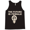 the future is female Tank Top