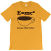 M=Mc2 Energy=Milk X Coffee T-Shirt