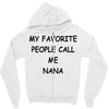 my favorite people call me nana Zipper Hoodie
