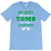 my body is not a tomb! T-Shirt