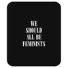 We Should All Be Feminists Mousepad