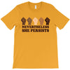 nevertheless she persists people T-Shirt