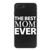 The Best Mom Ever iPhone 7 Plus Case