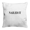 nailed it Throw Pillow