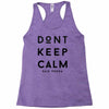 don't keep calm, said vodka Racerback Tank