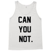 can you not Tank Top