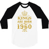 kings are born in 1960 3/4 Sleeve Shirt