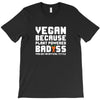 Vegan Because Plant Powered Badass Was Not an Offical Tittle Full T-Shirt