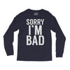 sorry i'm bad (2) Long Sleeve Shirts