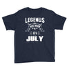 Legends Are Born In July Youth Tee