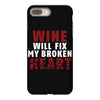 Wine Will Fix My Broken Heart iPhone 8 Plus