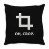 oh crop Throw Pillow