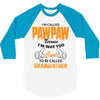 I'm Called Pawpaw Because  I'm Way Too Cool To Be Called Grandfather 3/4 Sleeve Shirt