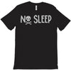 no sleep white T-Shirt
