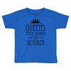 queens are born in october (2) Toddler T-shirt