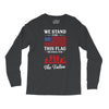 Stand For The Flag We Kneel For The Fallen Long Sleeve Shirts