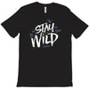 stay wild T-Shirt