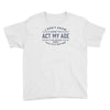 never been this old before Youth Tee