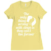 the only thing wrong with dogs Ladies Fitted T-Shirt