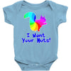 i want your nuts Baby Onesie