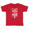 care about pizza and 3 people girls Toddler T-shirt
