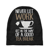 never let work Baby Beanies
