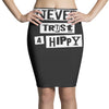 never trust a hippy Pencil Skirts