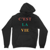 Cest La Vie Unisex Hoodie