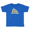 i want pizza not your opinion Toddler T-shirt