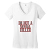 i'm not a serial killer Women's V-Neck T-Shirt