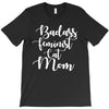 badass feminist cat mom T-Shirt