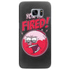 you&rsquo;re fired &ndash; benson Samsung Galaxy S7 Edge
