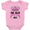 All Women Created Equal But The Best Born In July Baby Onesie