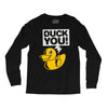 duck you Long Sleeve Shirts