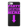 party location here iPhone 7 Case