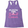 playing for breast cancer Racerback Tank