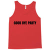 good bye party Tank Top