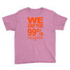 we are the 99% t shirt occupy wall street anti corporate greed black Youth Tee