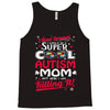 super cool autism mom Tank Top