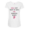 Girls Want To Have Fundamentals Rights Maternity Scoop Neck T-shirt