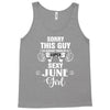 sorry this guy is already taken by a super sexy  june girl Tank Top