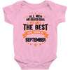 All Men Created Equal But The Best Born In September Baby Onesie