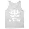 Chess Choose Your Weapon Tank Top