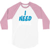 I Need Wi-Fi 3/4 Sleeve Shirt